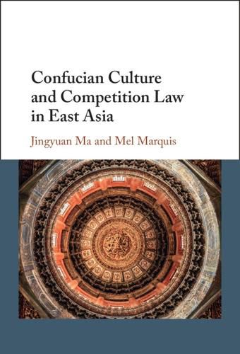 Cover image for Confucian Culture and Competition Law in East Asia