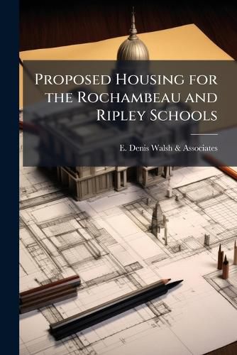 Cover image for Proposed Housing for the Rochambeau and Ripley Schools