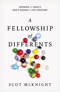 Cover image for A Fellowship of Differents: Showing the World God's Design for Life Together