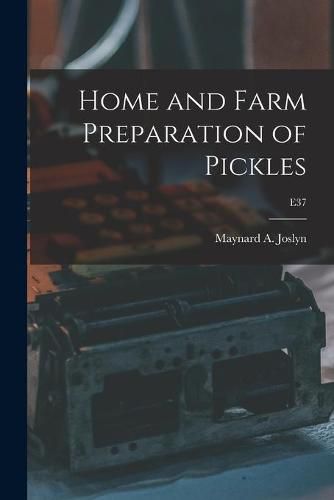 Cover image for Home and Farm Preparation of Pickles; E37