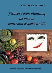 Cover image for J'elabore mon planning de menus pour mon hypothyroidie