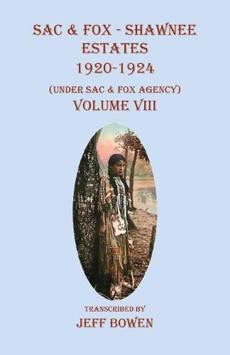 Cover image for Sac & Fox - Shawnee Estates 1920-1924: (Under Sac & Fox Agency), Volume VIII