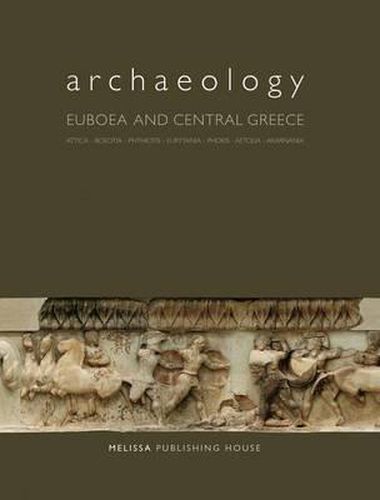 Cover image for Archaeology: Euboea and Central Greece: Attica, Boeotia, Phthiotis, Eurytania, Phokis, Aetolia, Akarnania