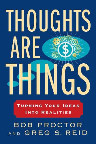 Cover image for Thoughts Are Things: Turning Your Ideas Into Realities