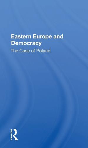 Cover image for Eastern Europe and Democracy:: The Case of Poland