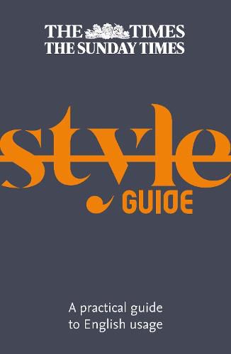 Cover image for The Times Style Guide: A Practical Guide to English Usage