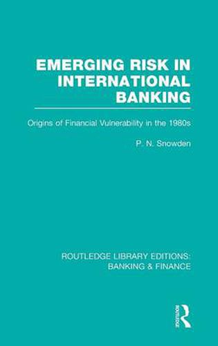Cover image for Emerging Risk in International Banking (RLE Banking & Finance): Origins of Financial Vulnerability in the 1980s