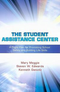 Cover image for The Student Assistance Center: A Flight Plan for Promoting School Safety and Building Life Skills