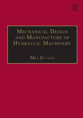 Cover image for Mechanical Design and Manufacture of Hydraulic Machinery