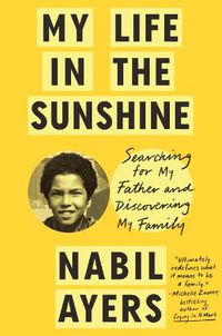 Cover image for My Life In The Sunshine: Searching for My Father and Discovering My Family