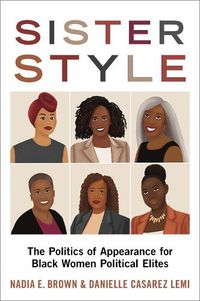 Cover image for Sister Style: The Politics of Appearance for Black Women Political Elites