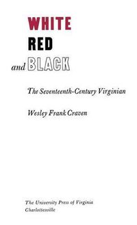Cover image for White, Red, and Black: The Seventeenth-Century Virginian