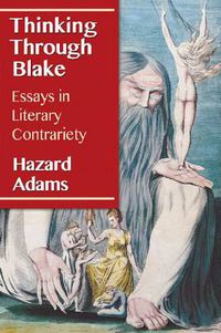 Cover image for Thinking Through Blake: Essays in Literary Contrariety