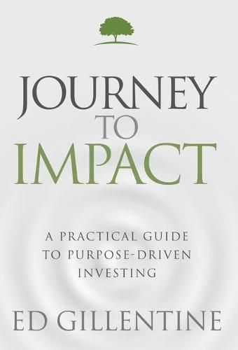 Cover image for Journey to Impact: A Practical Guide to Purpose-Driven Investing
