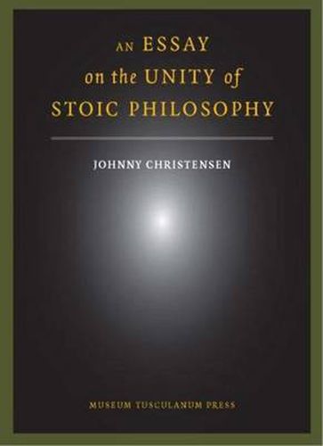 Cover image for An Essay on the Unity of Stoic Philosophy: Second Edition