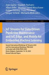 Cover image for IoT Streams for Data-Driven Predictive Maintenance and IoT, Edge, and Mobile for Embedded Machine Learning