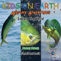 Cover image for KIDS ON EARTH Wildlife Adventures - Explore The World Mahi Mahi - Costa Rica