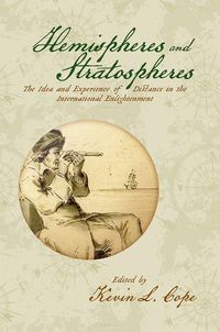 Cover image for Hemispheres and Stratospheres: The Idea and Experience of Distance in the International Enlightenment