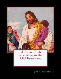 Cover image for Children's Bible Stories From the Old Testament