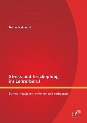 Cover image for Stress und Erschoepfung im Lehrerberuf: Burnout verstehen, erkennen und vorbeugen