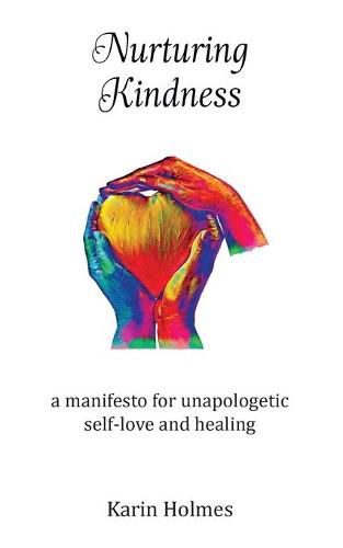 Cover image for Nurturing Kindness: a manifesto for unapologetic self-love and healing