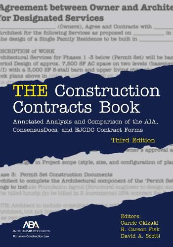 Cover image for The Construction Contracts Book: Annotated Analysis and Comparison of the Aia, Consensusdocs, and Ejcdc Contract Forms