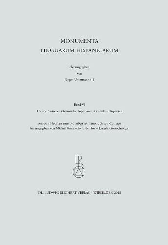 Cover image for Die Vorromische Einheimische Toponymie Des Antiken Hispanien: Monumenta Linguarum Hispanicarum. Band VI
