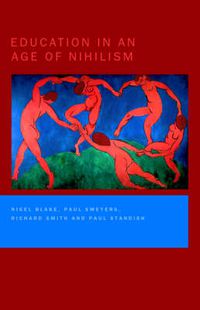 Cover image for Education in an Age of Nihilism: Education and Moral Standards