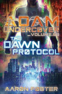 Cover image for Adam Undercover, The Dawn Protocol