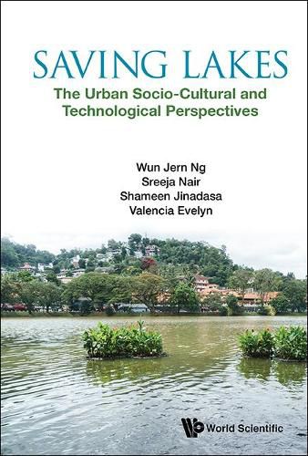 Cover image for Saving Lakes - The Urban Socio-cultural And Technological Perspectives