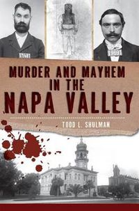 Cover image for Murder and Mayhem in the Napa Valley