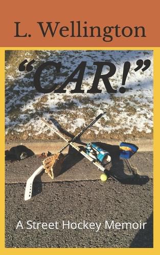 Cover image for Car!: A Street Hockey Memoir