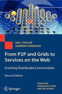 Cover image for From P2P and Grids to Services on the Web: Evolving Distributed Communities