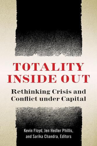 Cover image for Totality Inside Out: Rethinking Crisis and Conflict under Capital