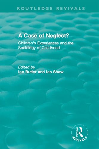 Cover image for A Case of Neglect? (1996): Children's Experiences and the Sociology of Childhood