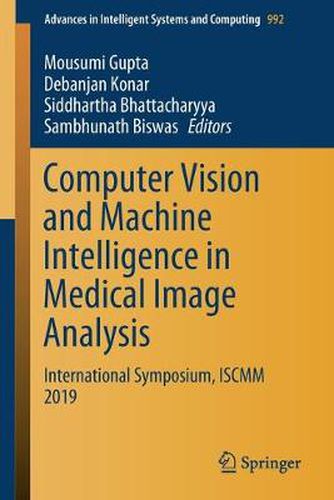 Cover image for Computer Vision and Machine Intelligence in Medical Image Analysis: International Symposium, ISCMM 2019