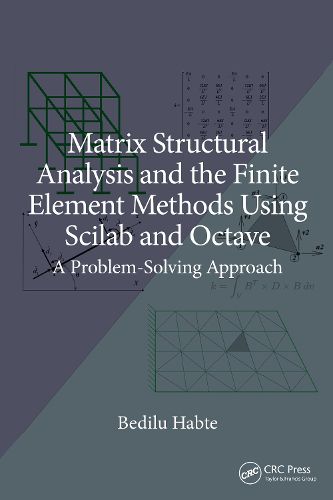 Cover image for Matrix Structural Analysis and the Finite Element Methods Using Scilab and Octave