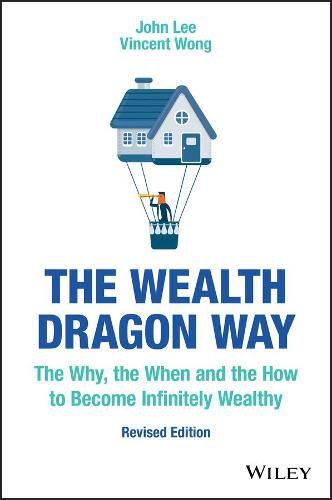 Cover image for The Wealth Dragon Way: The Why, the When and the How to Become Infinitely Wealthy