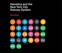 Cover image for Helvetica and the New York City Subway System: The True (Maybe) Story