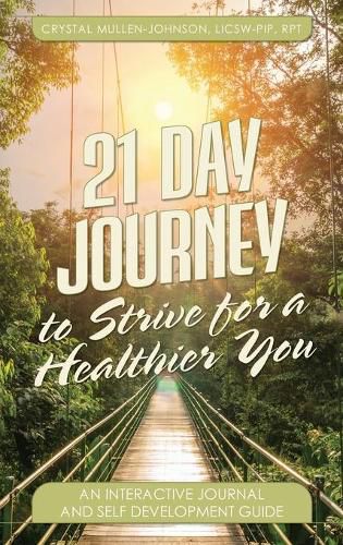 Cover image for 21 Day Journal to Strive for a Healthier You