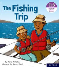 Cover image for Essential Letters and Sounds: Essential Phonic Readers: Oxford Reading Level 6: The Fishing Trip