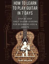 Cover image for How to Learn to Play Guitar in 7 Days