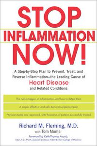 Cover image for Stop Inflammation Now: A Step-by-Step Plan to Prevent, Treat and Reverse Inflammation - the Leading Cause of Heart Disease and Related Conditions