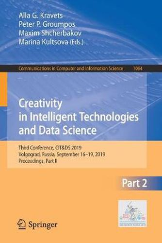 Cover image for Creativity in Intelligent Technologies and Data Science: Third Conference, CIT&DS 2019, Volgograd, Russia, September 16-19, 2019, Proceedings, Part II