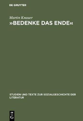 Bedenke Das Ende: Zur Funktion Der Todesmahnung in Druckgraphischen Bildfolgen Des Dreissigjahrigen Krieges