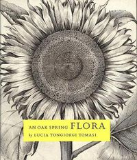 Cover image for An Oak Spring Flora: Flower Illustration from the Fifteenth Century to the Present Time: A Selection of the Rare books, Manuscripts, and Works of Art in the Collection of Rachel Lambert Mellon