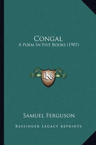 Congal: A Poem in Five Books (1907)