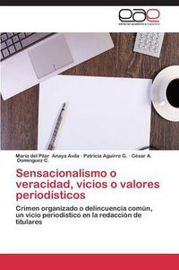 Cover image for Sensacionalismo O Veracidad, Vicios O Valores Periodisticos