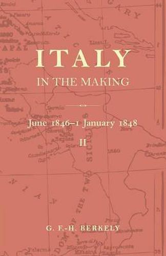 Cover image for Italy in the Making June 1846 to 1 January 1848