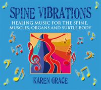 Cover image for Spine Vibrations CD: Healing Music for the Spine, Muscles, Organs and Subtle Body